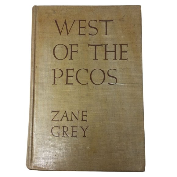 West of the Pecos by Zane Grey Hardcover Book - Picture 1 of 16